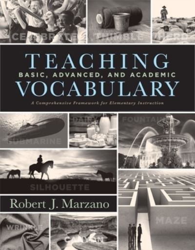 Cover for Robert J. Marzano · Teaching Basic, Advanced, and Academic Vocabulary (Book) (2020)