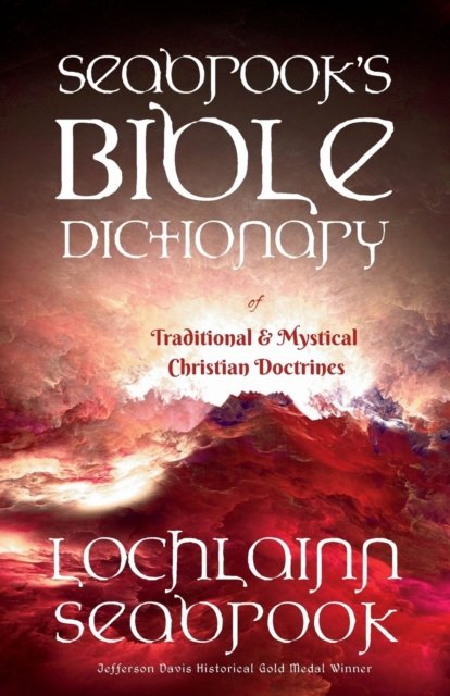 Cover for Lochlainn Seabrook · Seabrook's Bible Dictionary of Traditional and Mystical Christian Doctrines (Paperback Bog) (2016)