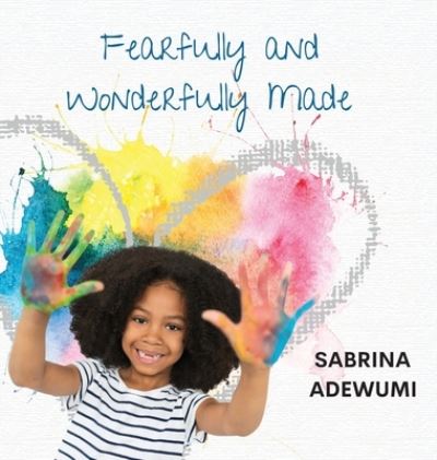 Cover for Sabrina Adewumi · Fearfully and Wonderfully Made (Hardcover Book) (2022)