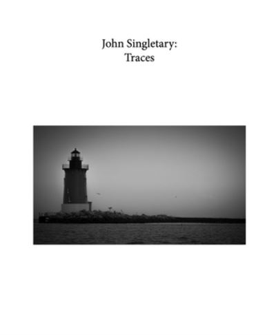 Cover for John Singletary · Traces (Hardcover Book) (2024)