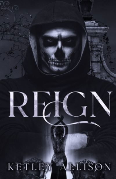 Cover for Ketley Allison · Reign (Book) (2021)