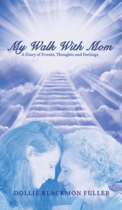 My Walk with Mom - Dollie Fuller - Books - ReadersMagnet - 9781956780338 - May 20, 2022