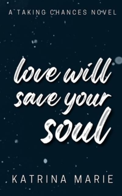 Cover for Katrina Marie · Love Will Save Your Soul (Bok) (2022)