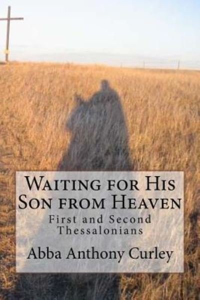 Cover for Abba Anthony Curley · Waiting for His Son from Heaven (Pocketbok) (2017)