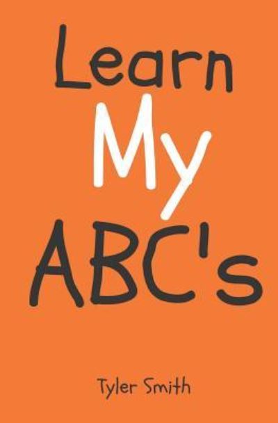 Cover for Tyler Smith · Learn my ABC's (Paperback Book) (2018)