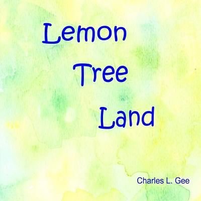 Cover for Charles L Gee · Lemon Tree Land (Paperback Bog) (2017)