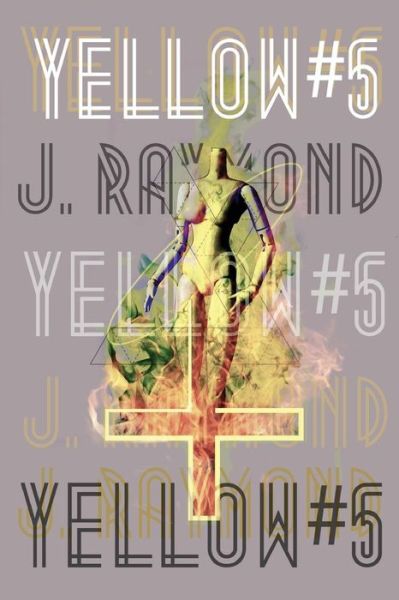 Yellow #5 - J Raymond - Books - Createspace Independent Publishing Platf - 9781979930338 - July 17, 2018