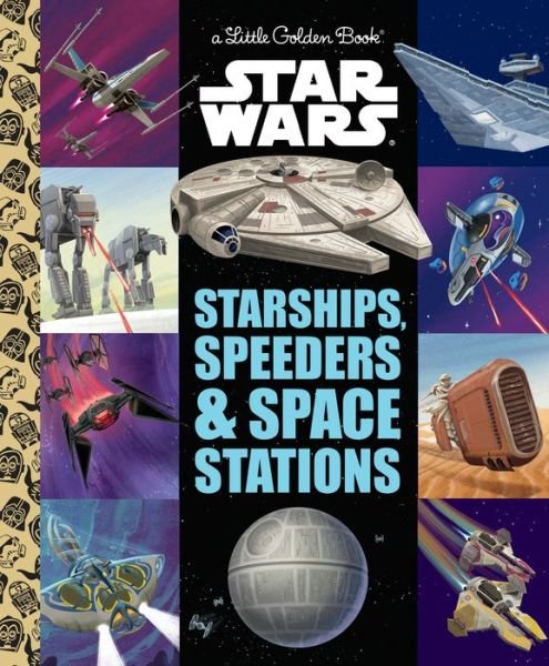 Cover for Golden Books · Starships Speeders &amp; Space Stations (Buch) (2019)
