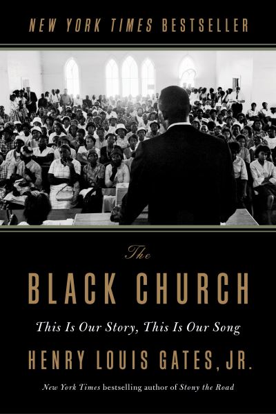 Cover for Gates, Henry Louis, Jr. · The Black Church: This Is Our Story, This Is Our Song (Hardcover Book) (2021)