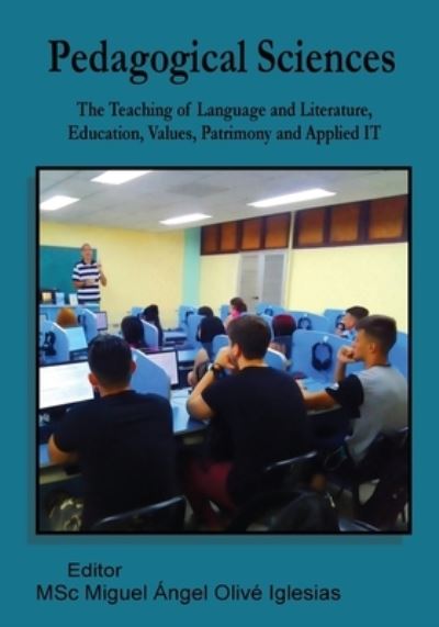 Cover for Miguel Angel Olive Iglesias · Pedagogical Sciences: The Teaching of Language and Literature, Education, Values, Patrimony and Applied IT (Pocketbok) (2021)