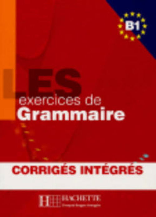 Cover for Marie-pierre Caquineau-gunduz · Les Exercices de Grammaire: Livre de l'eleve B1 + corriges (Paperback Book) [French edition] (2005)