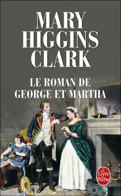 Cover for Mary Higgins Clark · Le Roman De George et Martha (Ldp Litterature) (French Edition) (Paperback Bog) [French edition] (2009)