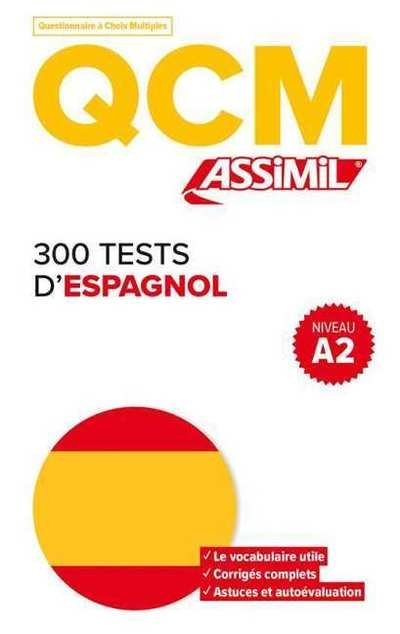 300 Tests D'espagnol - Juan Cordoba - Kirjat - Assimil - 9782700508338 - torstai 16. toukokuuta 2019