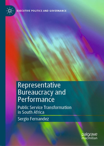 Cover for Sergio Fernandez · Representative Bureaucracy and Performance: Public Service Transformation in South Africa - Executive Politics and Governance (Gebundenes Buch) [1st ed. 2020 edition] (2019)