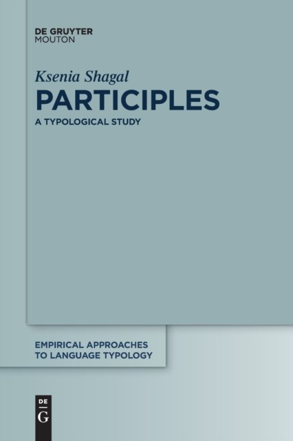 Cover for Ksenia Shagal · Participles: A Typological Study - Empirical Approaches to Language Typology [EALT] (Pocketbok) (2021)