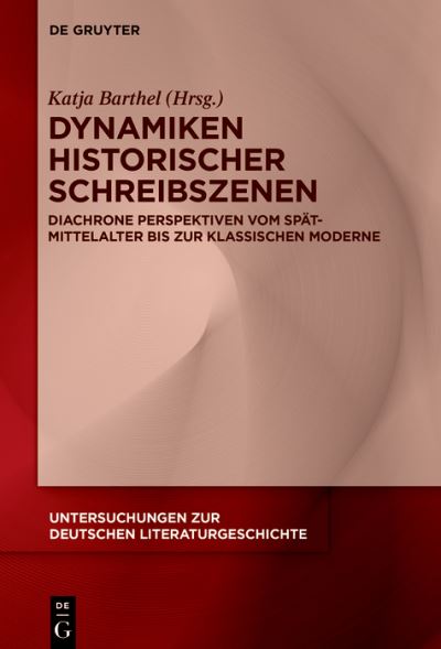 Cover for Katja Barthel · Dynamiken Historischer Schreibszenen (Book) (2022)