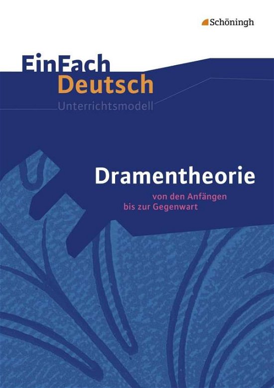 Cover for Melanie Prenting · Einfach Deutsch: Dramentheorie: Von den Anfangen bis zur Gegenwart Unterrichts (Paperback Book) (2009)