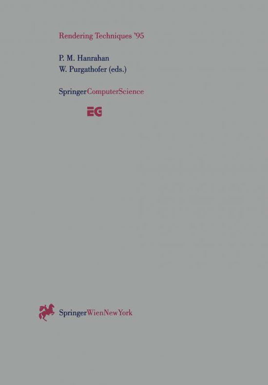 Cover for W Purgathofer · Rendering Techniques '95: Proceedings of the Eurographics Workshop in Dublin, Ireland, June 12-14, 1995 - Eurographics (Paperback Book) [Softcover reprint of the original 1st ed. 1995 edition] (1995)