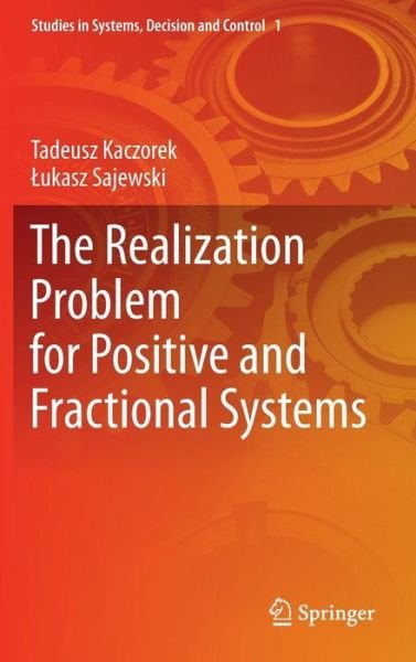 Cover for Tadeusz Kaczorek · The Realization Problem for Positive and Fractional Systems - Studies in Systems, Decision and Control (Hardcover bog) [2014 edition] (2014)