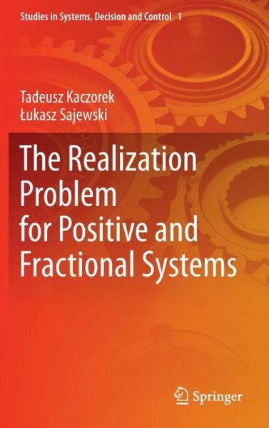 Cover for Tadeusz Kaczorek · The Realization Problem for Positive and Fractional Systems - Studies in Systems, Decision and Control (Hardcover bog) [2014 edition] (2014)