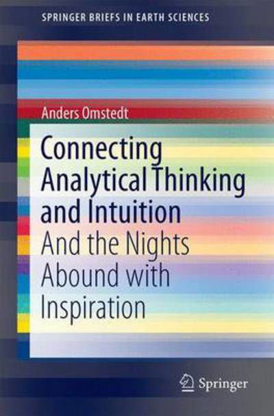 Cover for Anders Omstedt · Connecting Analytical Thinking and Intuition: And the Nights Abound with Inspiration - SpringerBriefs in Earth Sciences (Paperback Book) [1st ed. 2016 edition] (2016)