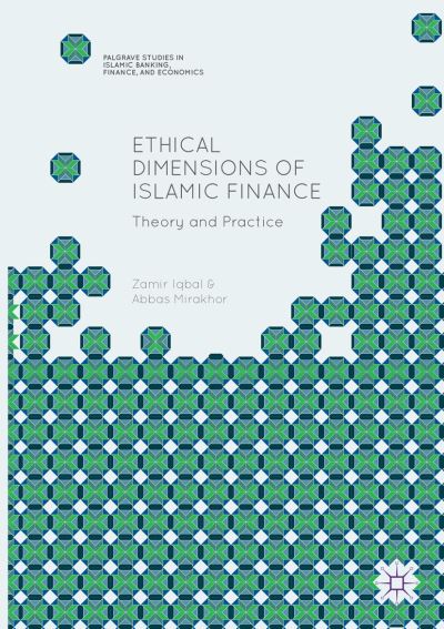 Cover for Zamir Iqbal · Ethical Dimensions of Islamic Finance: Theory and Practice - Palgrave Studies in Islamic Banking, Finance, and Economics (Paperback Book) [Softcover reprint of the original 1st ed. 2017 edition] (2018)