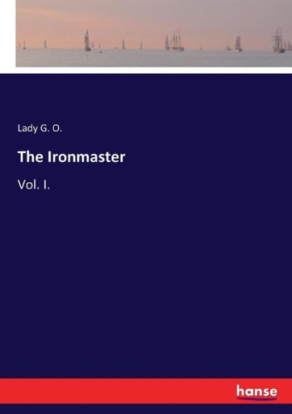 Cover for Lady G O · The Ironmaster (Paperback Book) (2017)