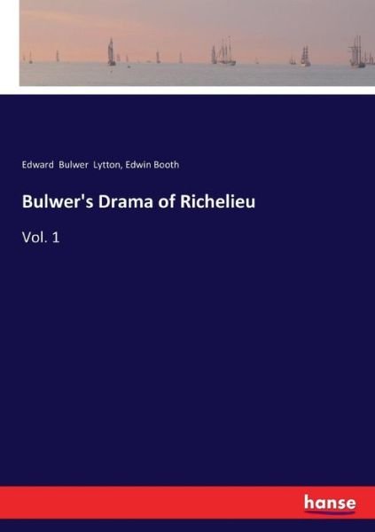 Cover for Lytton · Bulwer's Drama of Richelieu (Book) (2017)