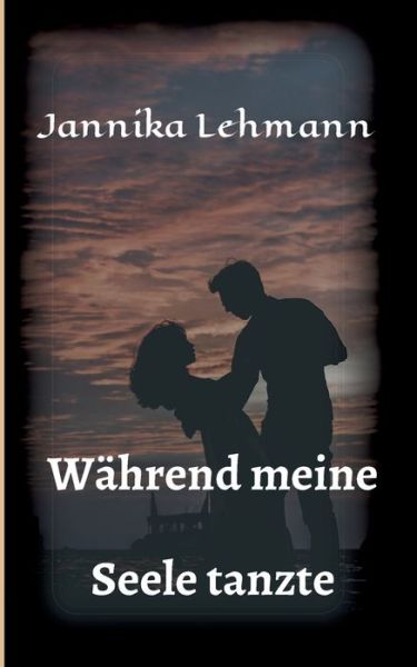 Cover for Lehmann · Während meine Seele tanzte (Bok) (2020)