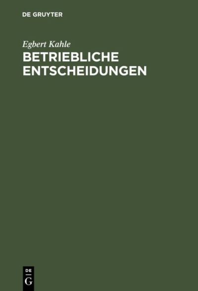 Cover for Egbert Kahle · Betriebliche Entscheidungen (Hardcover Book) [6th 6., Unwesentlich Veranderte Au edition] (2001)