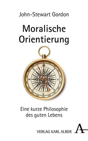 Moralische Orientierung - John-Stewart Gordon - Books - Verlag Karl Alber - 9783495492338 - May 11, 2021