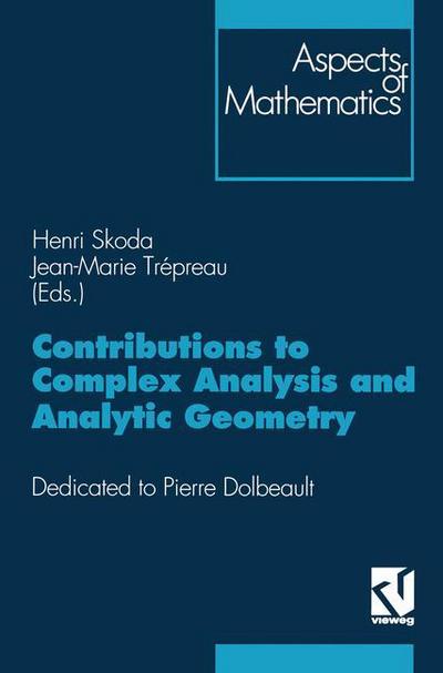 Contributions to Complex Analysis and Analytic Geometry: Dedicated to P.Dolbeault - Aspects of Mathematics - Na Na - Books - Friedrich Vieweg & Sohn Verlagsgesellsch - 9783528066338 - 1994