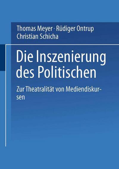 Cover for Thomas Meyer · Die Inszenierung Des Politischen: Zur Theatralitat Von Mediendiskursen (Paperback Book) [2000 edition] (2000)