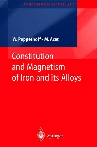 Cover for Werner Pepperhoff · Constitution and Magnetism of Iron and its Alloys - Engineering Materials (Hardcover Book) [2001 edition] (2001)