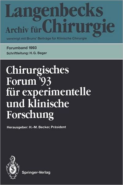 Cover for H M Becker · Chirurgisches Forum '93 Fur Experimentelle Und Klinische Forschung - Deutsche Gesellschaft Fur Chirurgie / Forumband (Paperback Book) (1993)