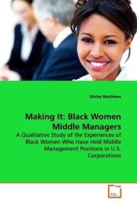 Cover for Matthews · Making It: Black Women Middle (Book)