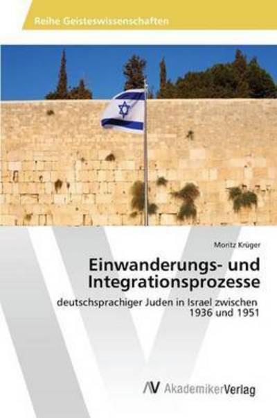 Cover for Kruger Moritz · Einwanderungs- Und Integrationsprozesse (Pocketbok) (2015)