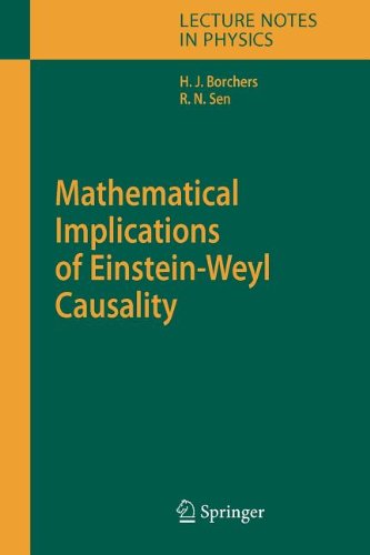 Mathematical Implications of Einstein-Weyl Causality - Lecture Notes in Physics - Hans Jurgen Borchers - Bøger - Springer-Verlag Berlin and Heidelberg Gm - 9783642072338 - 19. november 2010