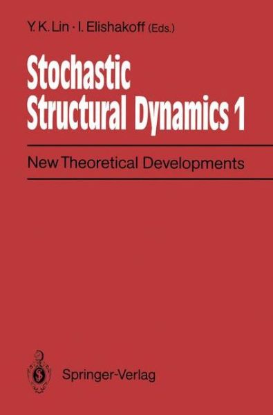 Cover for Y K Lin · Stochastic Structural Dynamics 1: New Theoretical Developments Second International Conference on Stochastic Structural Dynamics, May 9-11, 1990, Boca Raton, Florida, USA (Paperback Book) [Softcover reprint of the original 1st ed. 1991 edition] (2012)