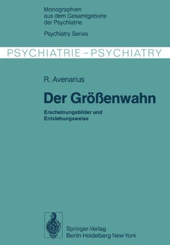 Cover for Richard Avenarius · Der Grossenwahn - Monographien Aus Dem Gesamtgebiete Der Psychiatrie (Pocketbok) [Softcover Reprint of the Original 1st Ed. 1978 edition] (2012)