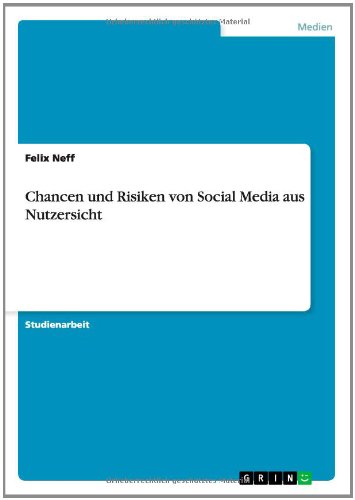 Cover for Felix Neff · Chancen Und Risiken Von Social Media Aus Nutzersicht (Paperback Book) [German edition] (2014)