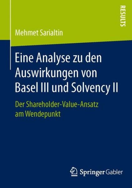 Cover for Mehmet Sarialtin · Eine Analyse Zu den Auswirkungen Von Basel III Und Solvency Ii: Der Shareholder-value-ansatz Am Wendepunkt (Paperback Book) (2015)