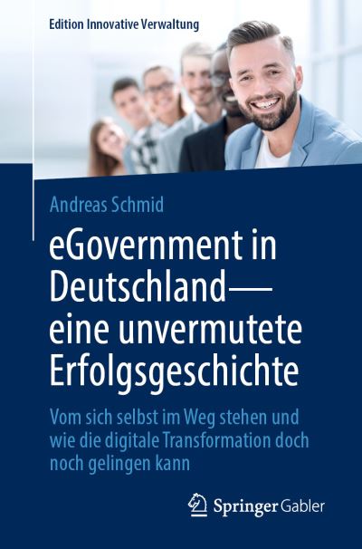 Cover for Andreas Schmid · EGovernment in Deutschland - eine Unvermutete Erfolgsgeschichte (Book) (2024)