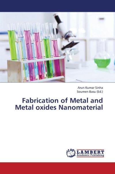 Cover for Arun Kumar Sinha · Fabrication of Metal and Metal Oxides Nanomaterial (Paperback Book) (2013)