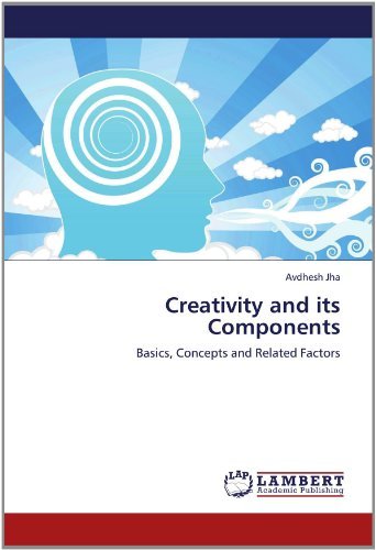 Cover for Avdhesh Jha · Creativity and Its Components: Basics, Concepts and Related Factors (Taschenbuch) (2012)
