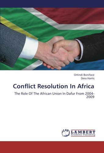 Cover for Dera Harris · Conflict Resolution in Africa: the Role of the African Union in Dafur from 2004-2009 (Paperback Book) (2012)