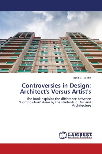 Cover for Bijon B. Sarma · Controversies in Design: Architect's Versus Artist's: the Book Explains the Difference Between &quot;Composition&quot; Done by the Students of Art and Architecture (Paperback Bog) (2013)