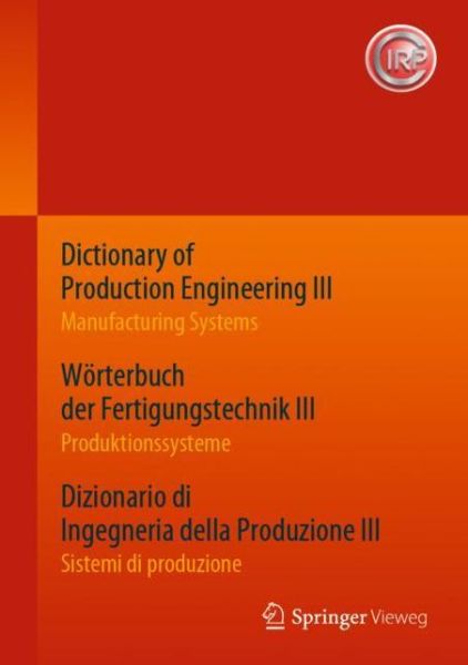 Cover for Dictionary of Production Engineering III Manufacturing Systems Woerterbuch (Book) (2020)