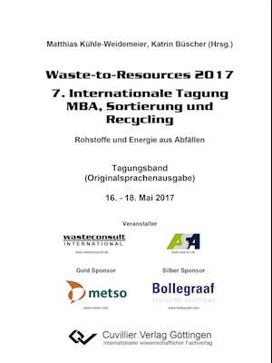 Cover for Matthias Kühle-Weidemeier · Waste-to-Resources 2017. 7. Internationale Tagung MBA, Sortierung und Recycling. Rohstoffe und Energie aus Abfällen (Paperback Book) (2017)