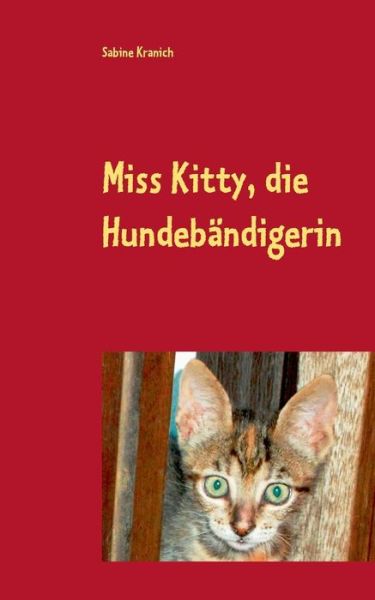 Cover for Sabine Kranich · Miss Kitty, Die Hundebandigerin (Paperback Book) (2015)